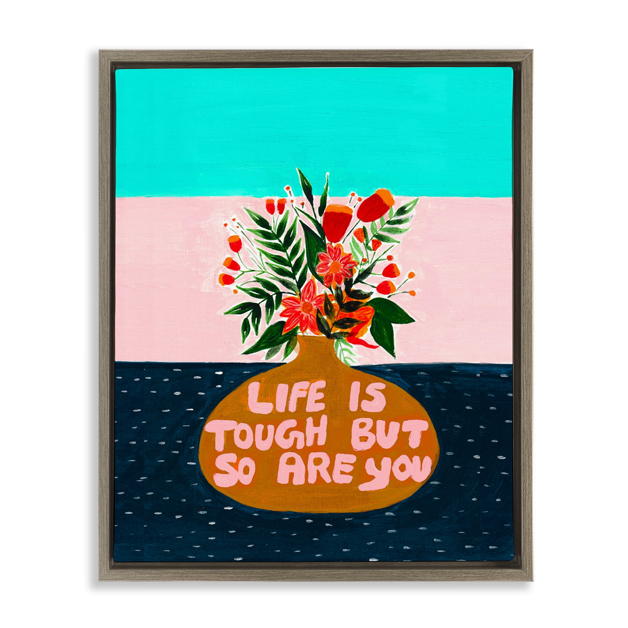 Life Tough So Are You Brown Framed Floater Canvas Wall Art, design by Nabeela Rumi