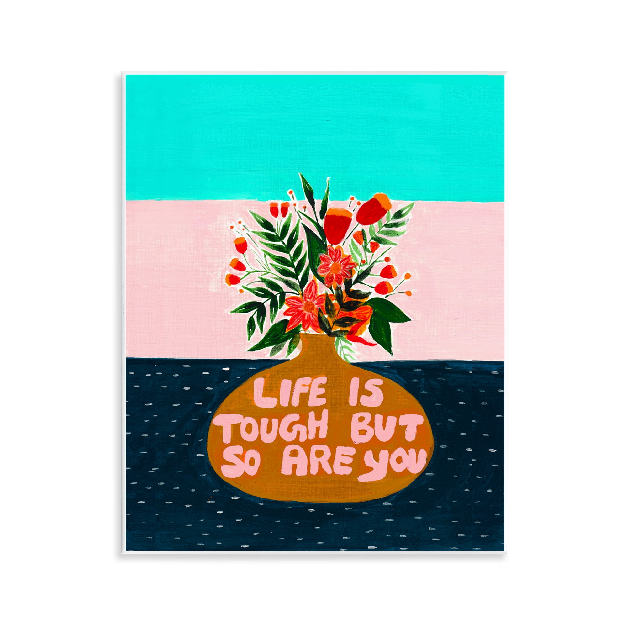 Life Tough So Are You Wall Plaque Art, design by Nabeela Rumi