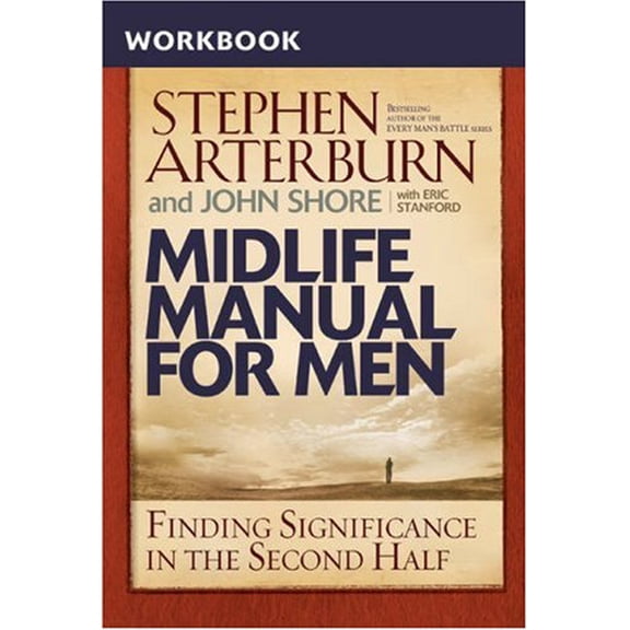 Pre-Owned Midlife Manual for Men Workbook: Finding Significance in the Second Half (Paperback) 0764205455 9780764205453