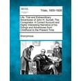 thumbnail image 1 of Life, Trial And Extraordinary Adventures of John H. Surratt, the Conspirator. A Correct Account And Highly Interesting Narrative of His Doings And Adventures From Childhood To the Present Time (Paperback), 1 of 1