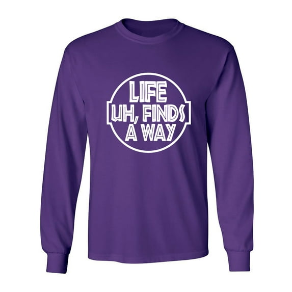 Life Uh, Finds A Way Adult Long Sleeve T-shirt