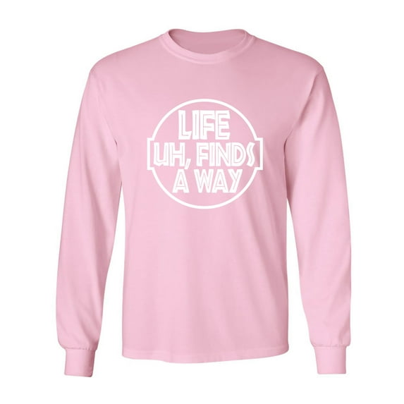 Life Uh, Finds A Way Adult Long Sleeve T-shirt
