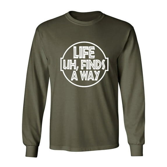 Life Uh, Finds A Way Adult Long Sleeve T-shirt