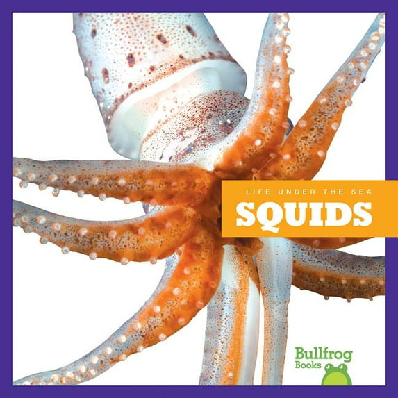 Life Under the Sea: Squids (Hardcover)