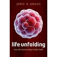 thumbnail image 1 of Life Unfolding: How the Human Body Creates Itself, (Hardcover), 1 of 1