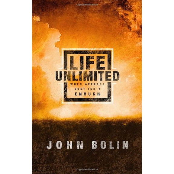 Pre-Owned Life Unlimited: When Average Just Isn't Enough (Paperback) 159052263X 9781590522639