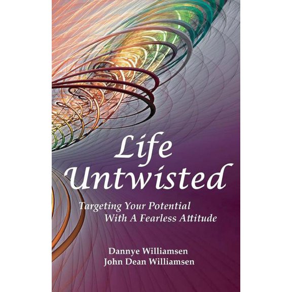 Life Untwisted: Targeting Your Potential With A Fearless Attitude (Paperback)