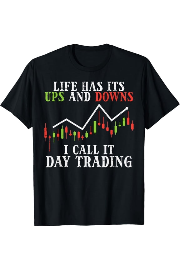 Life Ups And Downs Day Trading Crypto Stock Market Trader T-ShirtMen and women, White Black T-shirt, size: Extra large S-4XL