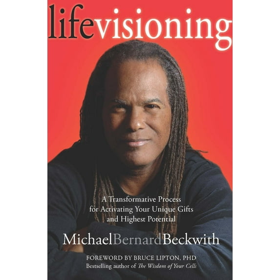 Life Visioning: A Transformative Process for Activating Your Unique Gifts and Highest Potential, (Paperback)