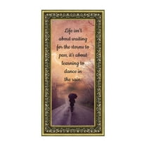 Life Isn't About Waiting for the Storm to Pass, It's About Learning to Dance in the Rain, Gift of Motivational Wall Art, Inspirational Desk Decor, 6x12, 7423