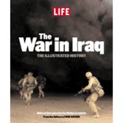 Life War in Iraq The Illustrated History Hardcover by Editors of LIFE Magazine