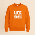 thumbnail image 1 of Life Wide Open Bold Retro Typography Motivational Inspiring Lifestyle Quote Sweatshirt up to size 5XL, 1 of 2