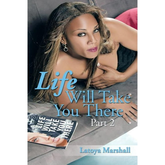 Life Will Take You There Part 2 (Paperback)