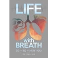 thumbnail image 1 of Life With Breath: IQ + Eq = New You, (Paperback), 1 of 1