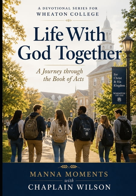 Life With God Together: A Journey Through the Book of Acts: Manna Moments With Chaplain Wilson, (Paperback)