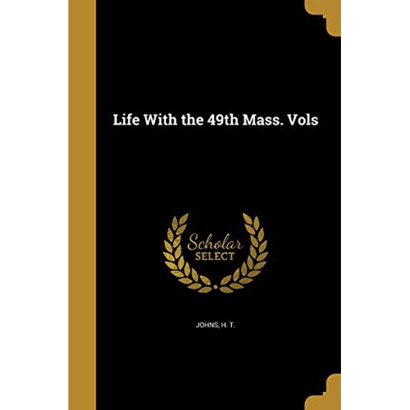 Life With the 49th Mass. Vols (Paperback)