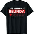 thumbnail image 1 of Life Without Belinda Boring Would Not Recommend Funny Review T-Shirt, 1 of 3