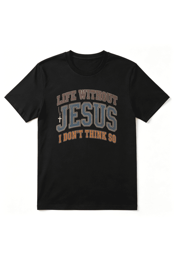 Life Without Jesus I Don't Think So Vintage Graphic Tee for Men and Women, Faith BBQ Cotton Short Sleeves T-Shirt