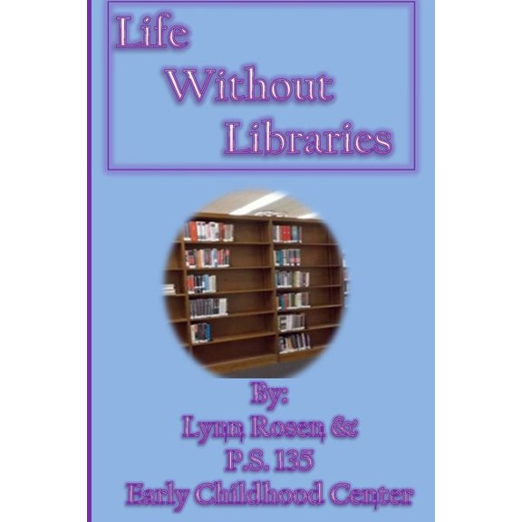 Life Without Libraries (Paperback)