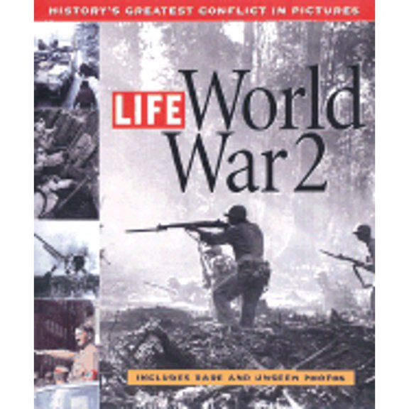 Pre-Owned Life: World War 2: History's Greatest Conflict in Pictures (Hardcover) 0821227718 9780821227718