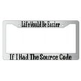 thumbnail image 1 of Life Would Be Easier If I Had The Source Code Chrome Plastic License Plate Frame, 1 of 1