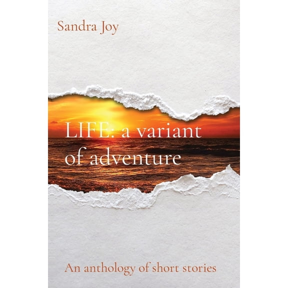 Life: a variant of adventure: a variant of adventure: An anthology of short stories, (Paperback)