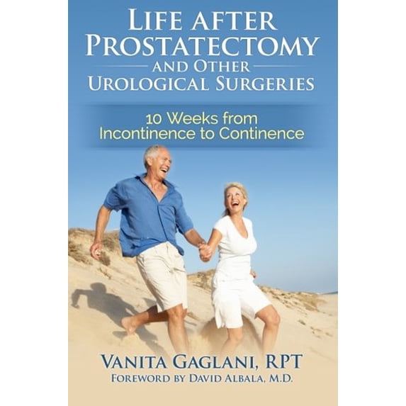 Pre-Owned Life after Prostatectomy and Other Urological Surgeries: 10 Weeks from Incontinence to Continence Paperback