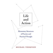 Life and Action Elementary Structures of Practice and Practical Thought Paperback