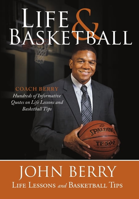 Life and Basketball: Life Lessons and Basketball Tips (Hardcover