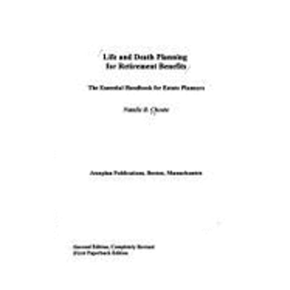 Pre-Owned Life & Death Planning for Retirement Benefits: The Essential Handbook for Estate Planners (Paperback) 0964944006 9780964944008