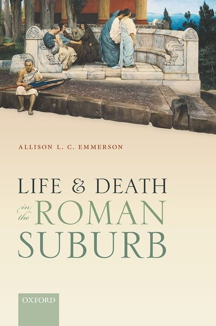 洋書 Life & Death in the Roman Suburb Life and Death in the Roman Suburb: Allison L.C. Emmerson