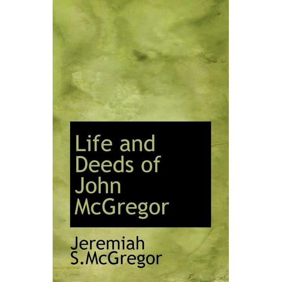 Life and Deeds of John McGregor (Paperback)