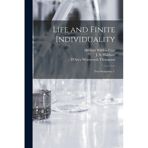 Life and Finite Individuality: Two Symposia; 1. (Paperback)