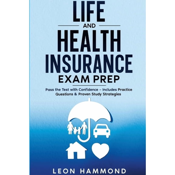 Life and Health Insurance Exam Prep: Pass the Test with Confidence: Includes Practice Questions & Proven Study Strategie, (Paperback)