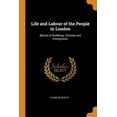 thumbnail image 1 of Life and Labour of the People in London : Blocks of Buildings, Schools and Immigration (Paperback), 1 of 1