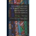 thumbnail image 1 of Life and Labours of Robert Moffat, Missionary in South Africa: With Additional Chapters On Christian Missions in Africa and Throughout the World, 1 of 1