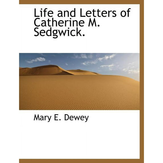Life and Letters of Catherine M. Sedgwick. (Paperback)