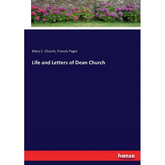 Life and Letters of Dean Church, (Paperback)