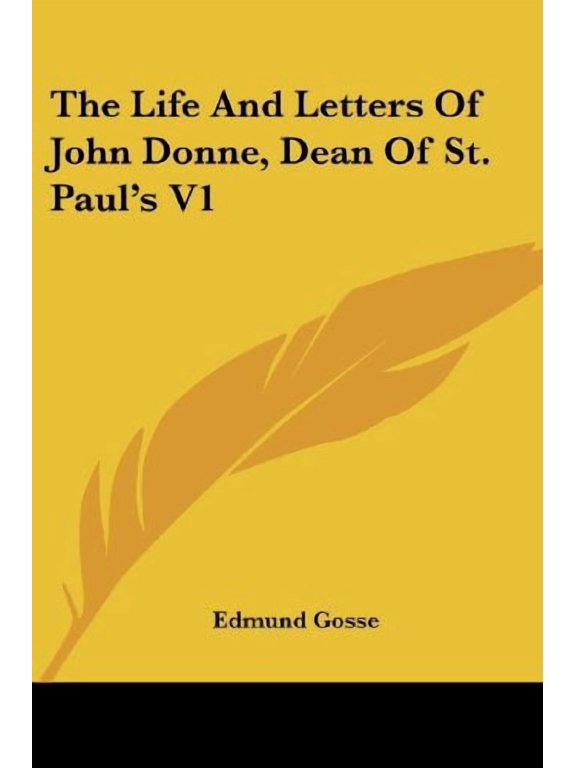 Life and Letters of John Donne, Dean of St. Paul's