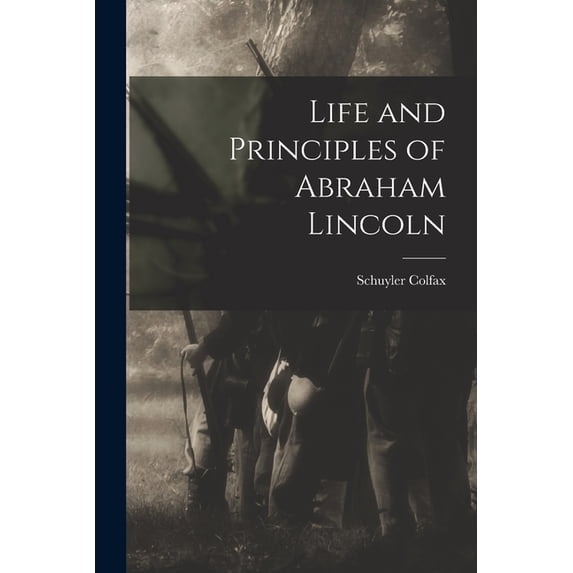 Life and Principles of Abraham Lincoln (Paperback)