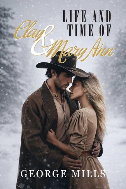 Life and Time of Clay & Mary Ann, (Paperback)