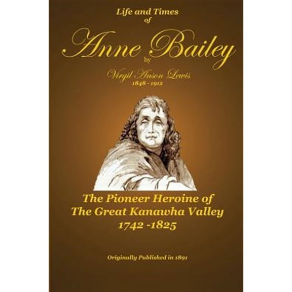 Life and Times of Anne Bailey (Paperback) by C Stephen Badgley, Virgil a Lewis