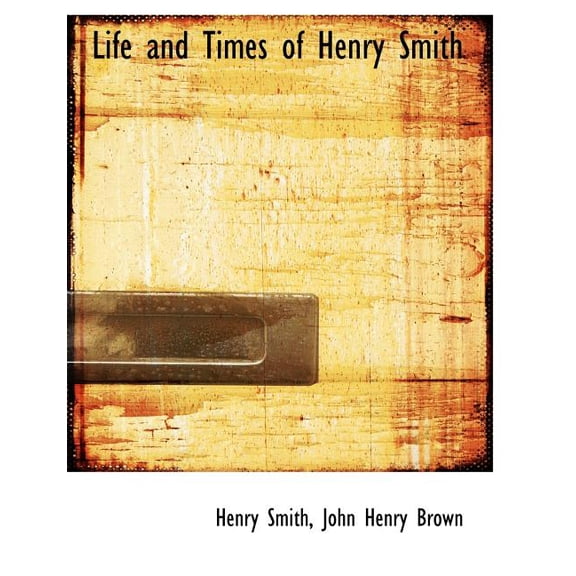 Life and Times of Henry Smith (Paperback)(Large Print)