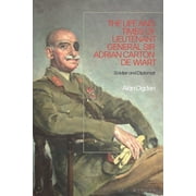 Life and Times of Lieutenant General Adrian Carton de Wiart Soldier and Diplomat, Hardcover