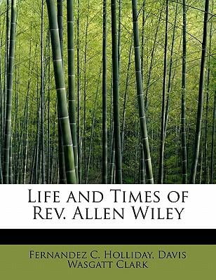 Life and Times of REV. Allen Wiley Paperback