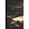 thumbnail image 1 of Life and Times of Washington; Volume 1 (Hardcover), 1 of 1