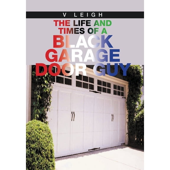 Life and Times of a Black Garage Door Guy