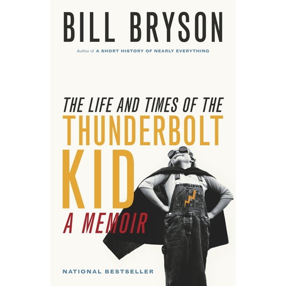Pre-Owned The Life and Times of the Thunderbolt Kid: A Memoir (Paperback) 0385661622 9780385661621
