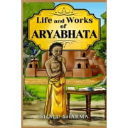 Life and Works of Aryabhata Paperback