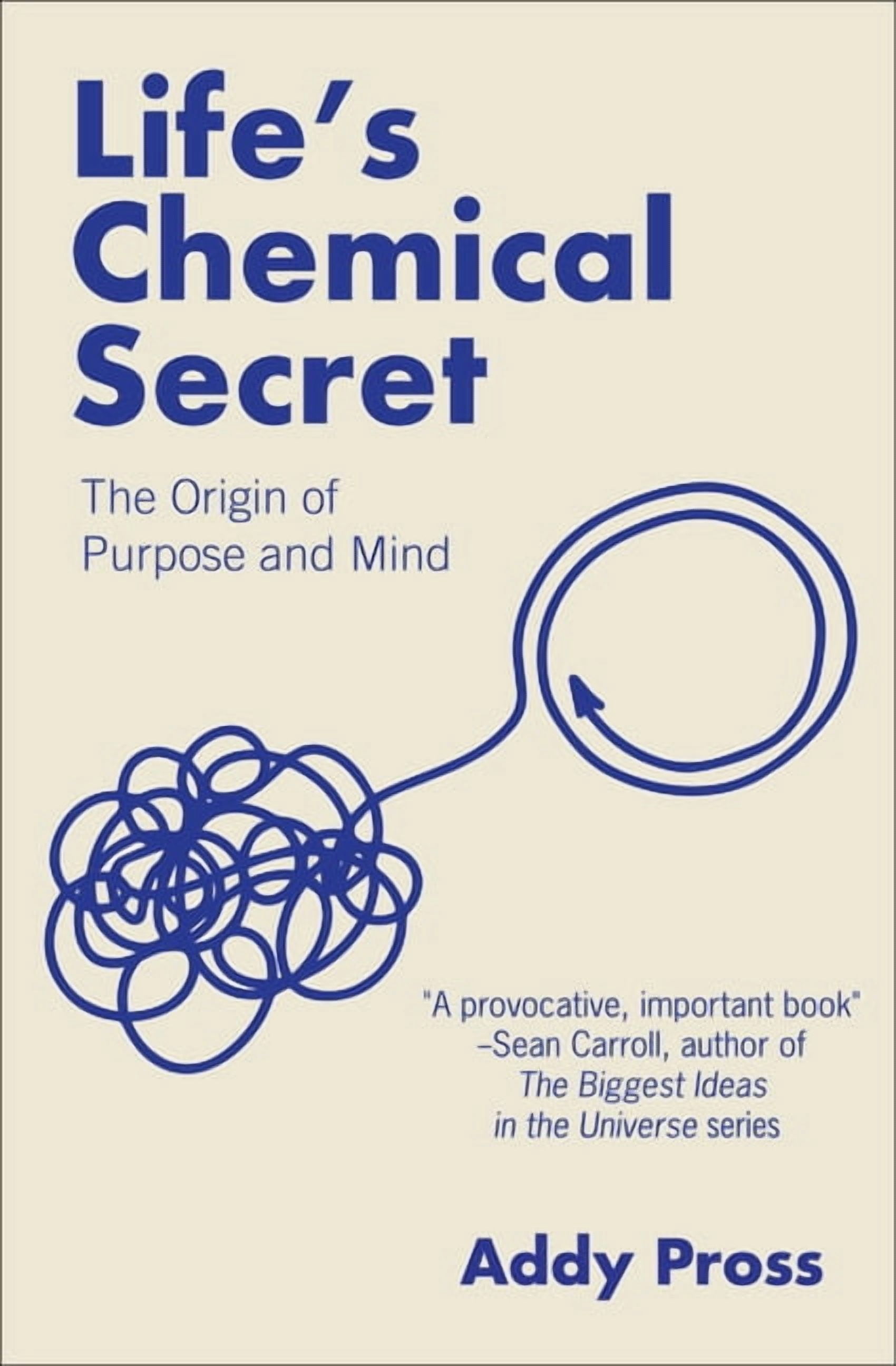 Life's Chemical Secret: The Origin of Purpose and Mind, (Hardcover)